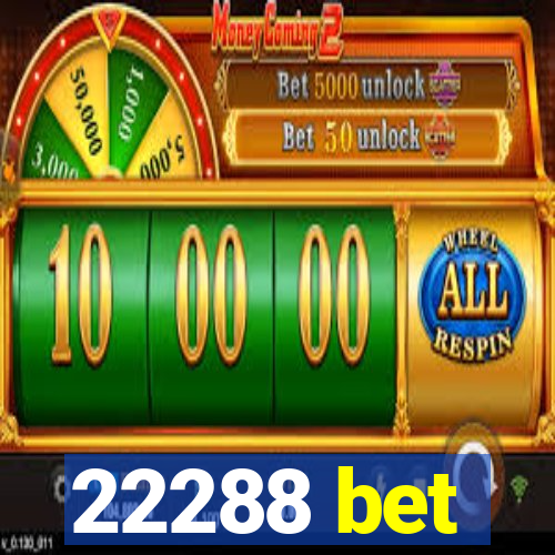 22288 bet